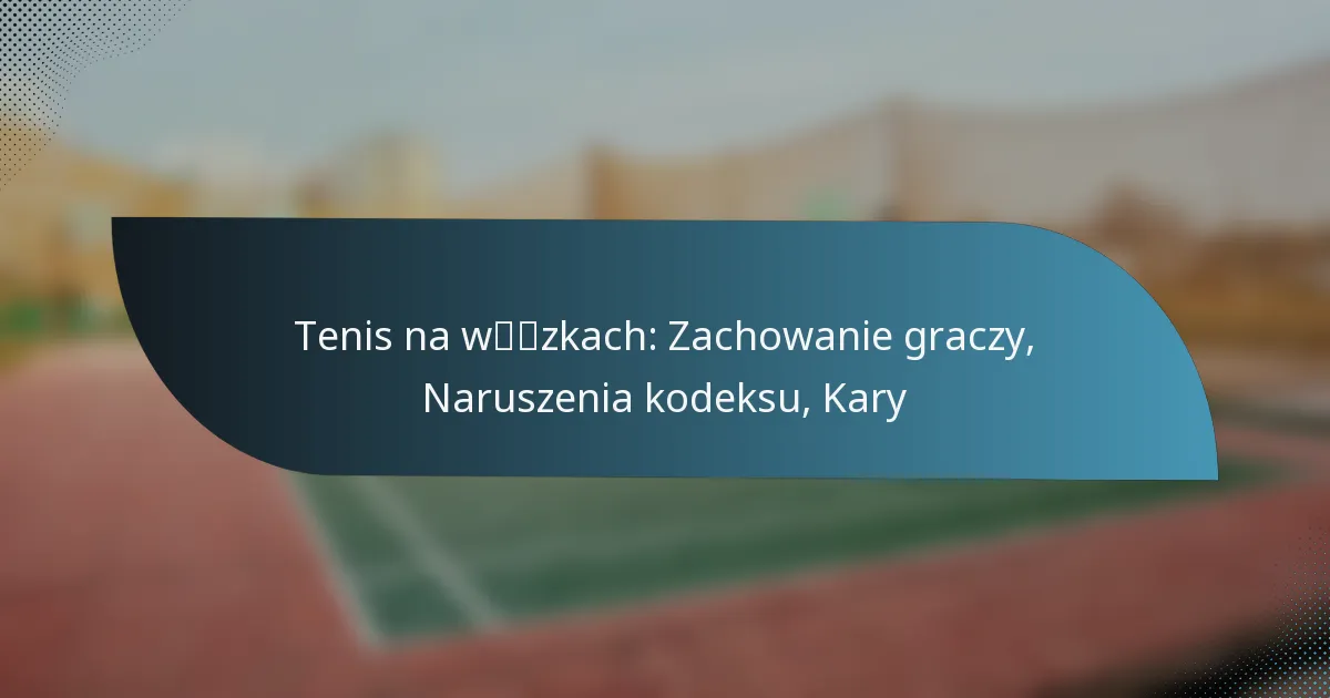 Tenis na wózkach: Zachowanie graczy, Naruszenia kodeksu, Kary